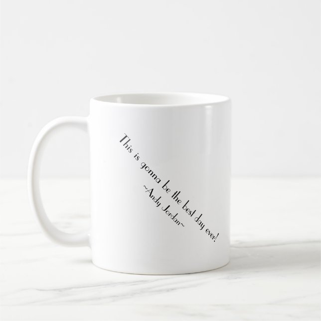 This is gonna be the best day ever! coffee mug (Left)