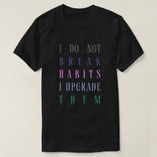 This is Habit Tshirt