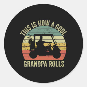 This Is How A Cool Grandpa Rolls Vintage Golf Dad Classic Round Sticker