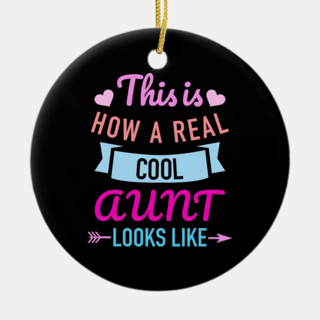 This Is How A Real Cool Aunt Looks Like Ceramic Ornament (Front)