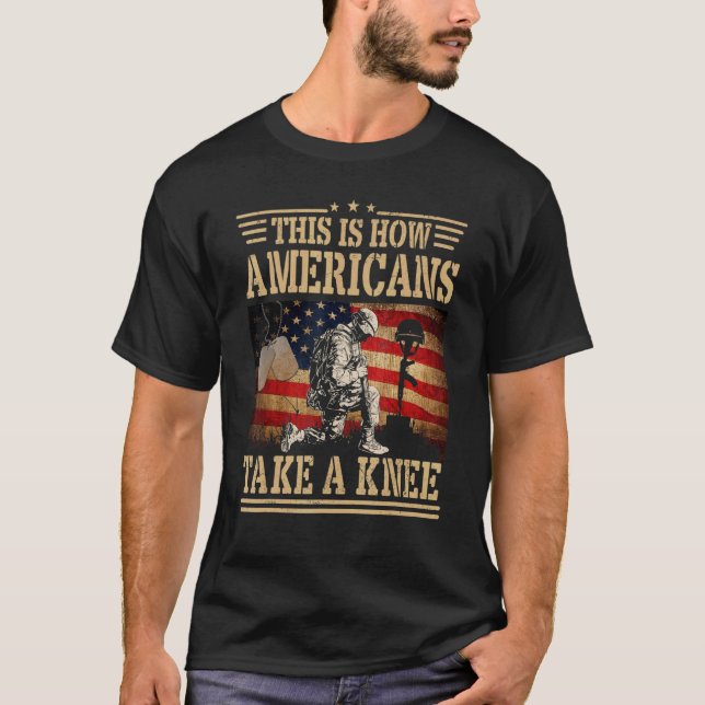 This is How Americans Take a Knee Flag Veteran T-Shirt (Front)