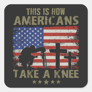 This Is How Americans Take A Knee Square Sticker