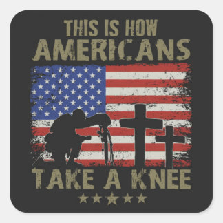 This Is How Americans Take A Knee Square Sticker