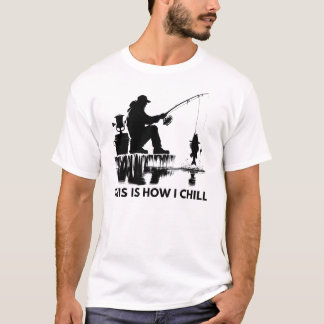 This Is How I Chill | Ice Fishing T-Shirt