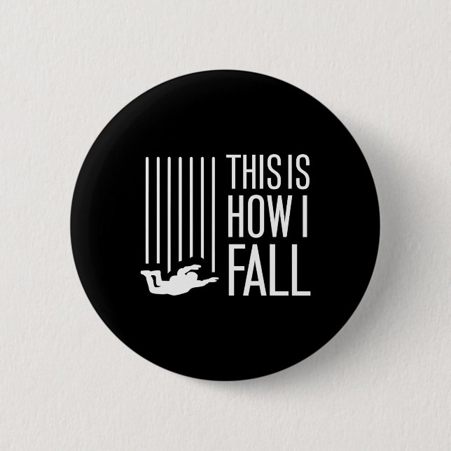 This Is How I Fall Skydiving Free Fall Skydiver Pa 2 Inch Round Button (Front)