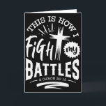 This Is How I Fight My Battles 2 Chron 20 15  Card<br><div class="desc">This Is How I Fight My Battles 2 Chron 20 15</div>