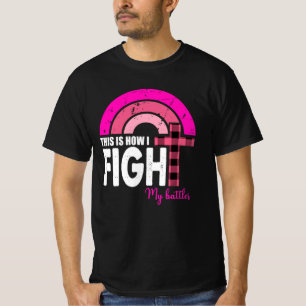 This Is How I Fight My Battles Breast Cancer Gift  T-Shirt