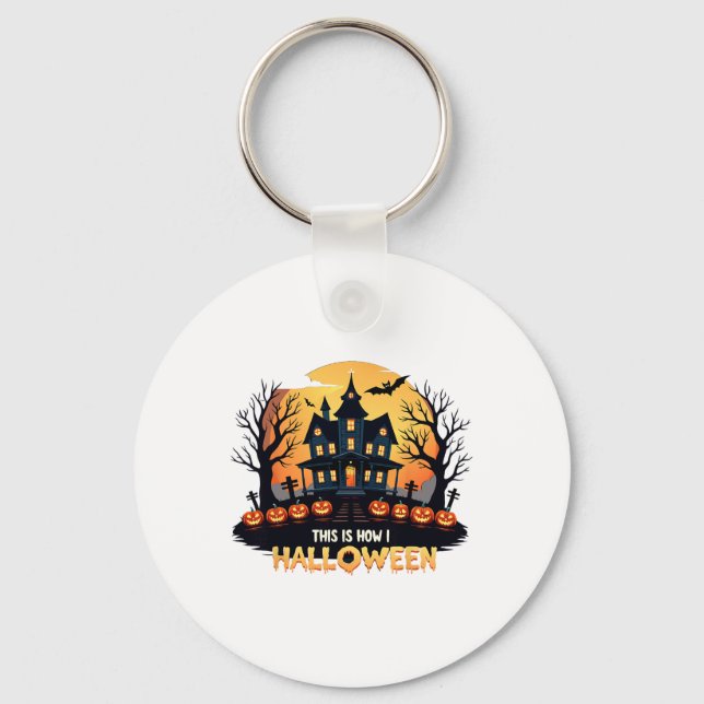 This Is How I Halloween Funny Halloween  Keychain (Front)