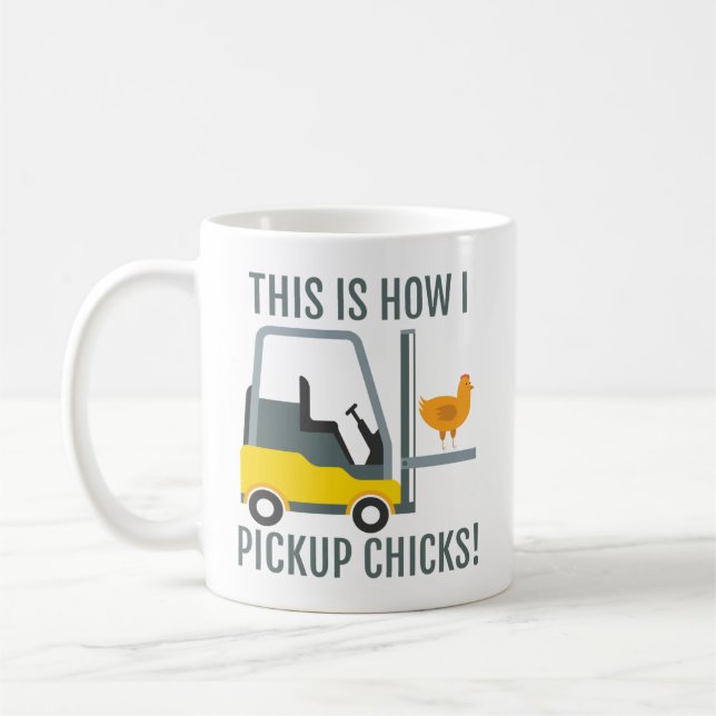 This Is How I Pickup Chicks Funny Forklift Driver  Coffee Mug (Left)