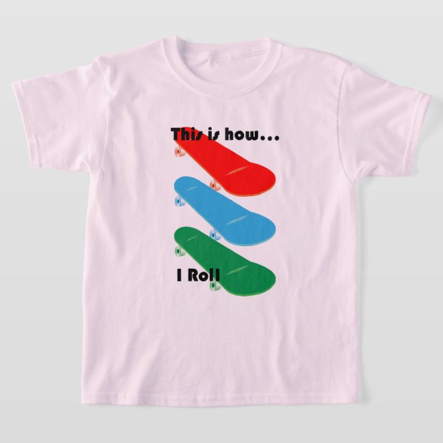 This is how I role Design - Girls' Basic T-Shirt (Laydown)