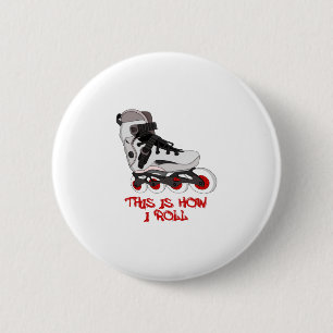 This Is How I Roll 2 Inch Round Button