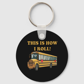 This Is How I Roll 2 Keychain