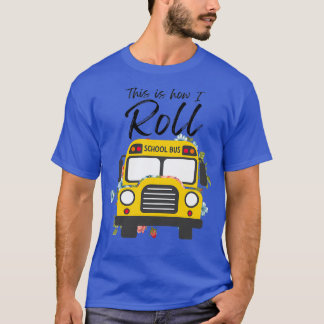 This is how I roll 7 T-Shirt