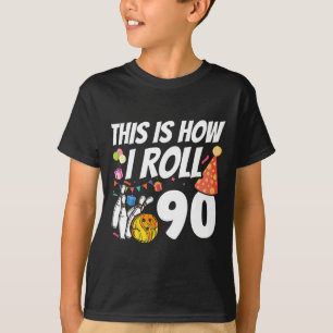 This Is How I Roll 90 Bowling 90th Birthday T-Shirt