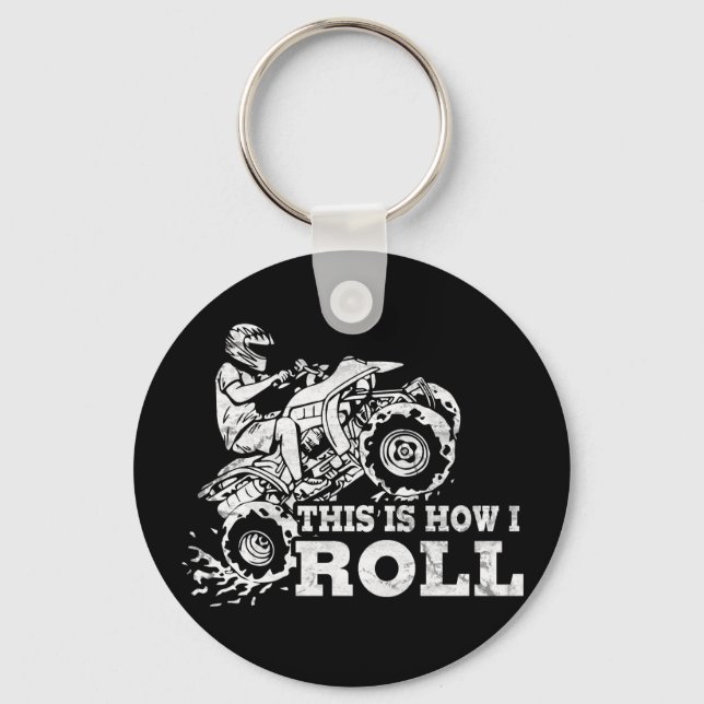 This Is How I Roll - ATV (All Terrain Vehicle) Keychain (Front)