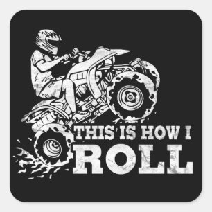 This Is How I Roll - ATV (All Terrain Vehicle) Square Sticker