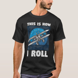 This Is How I Roll Aviation Flying Airplane Funny  T-Shirt