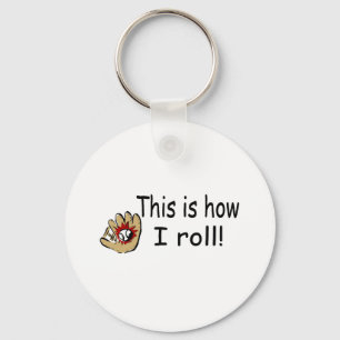 This Is How I Roll (BB Glove) Keychain