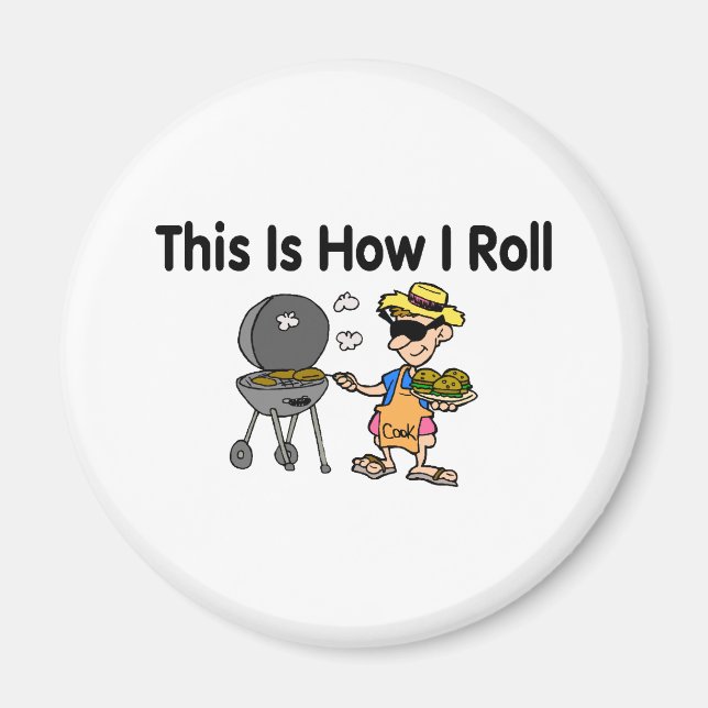 This Is How I Roll BBQ Grilling Magnet (Front)