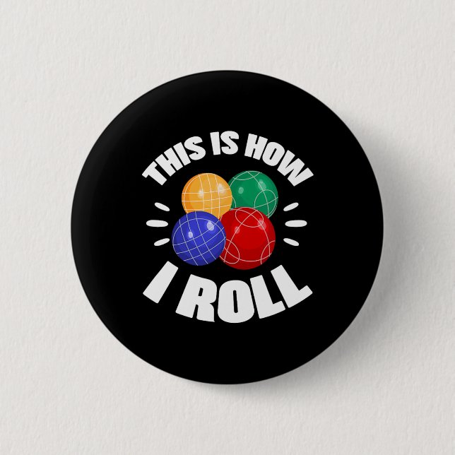 This Is How I Roll Bocce Ball Bocci Player Italian 2 Inch Round Button (Front)