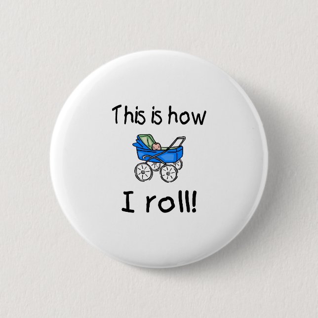 This Is How I Roll (Buggy) 2 Inch Round Button (Front)