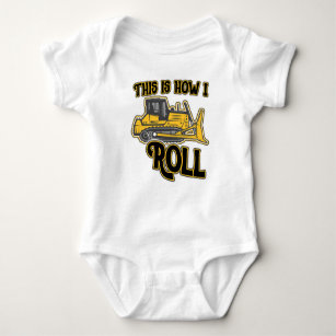 This Is How I Roll Bulldozer Construction Baby Bodysuit