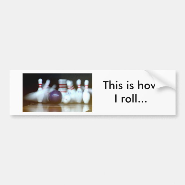This is how I roll... Bumper Sticker (Front)