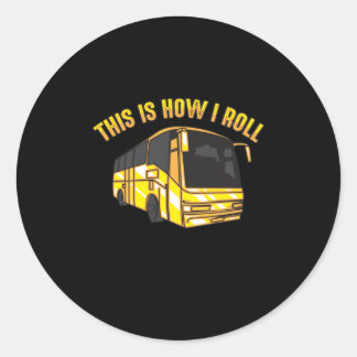 This Is How I Roll Bus Driver Cute Bus Superhero Classic Round Sticker