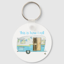 This Is How I Roll Camper Keychain