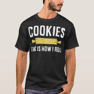 This Is How I Roll Christmas Cookie Baking Baker C T-Shirt