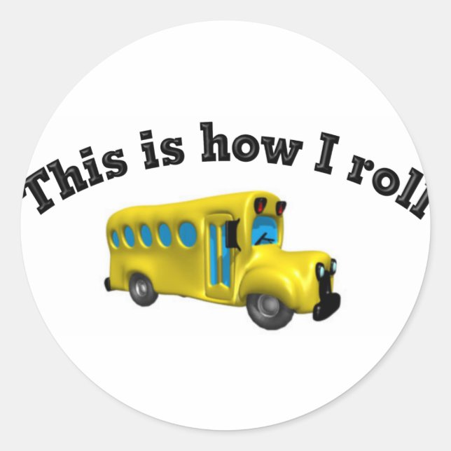 This is how I roll Classic Round Sticker (Front)