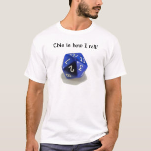 This Is How I Roll (d20) T-Shirt