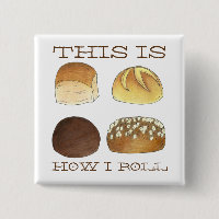 This is How I Roll Dinner Bread Rolls Funny Foodie