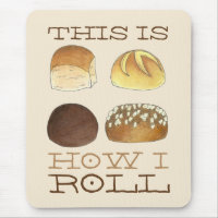 This is How I Roll Dinner Bread Rolls Funny Foodie