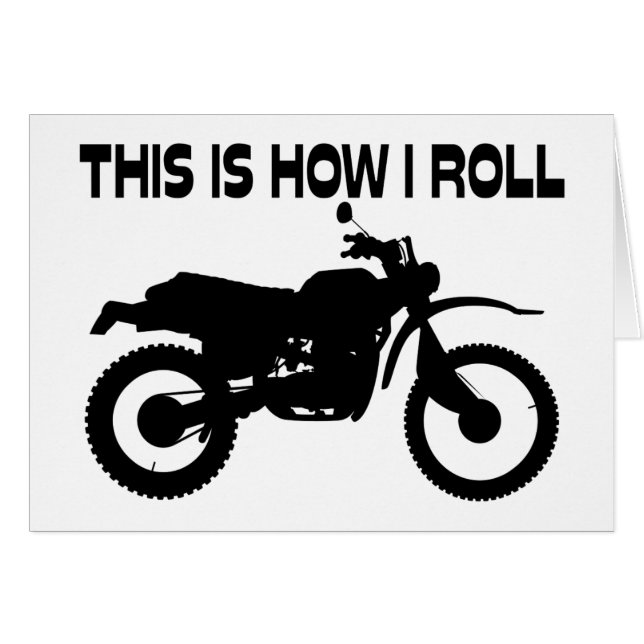 This Is How I Roll Dirt Bike (Front Horizontal)