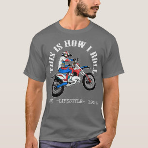 This is How i Roll Dirt Bikes Funny Dirt Bike MX T-Shirt