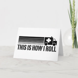 This Is How I Roll EMT Card