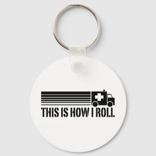 This Is How I Roll EMT Keychain