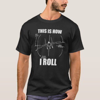 This Is How I Roll F15 Eagle Airplane Pilot Flying T-Shirt