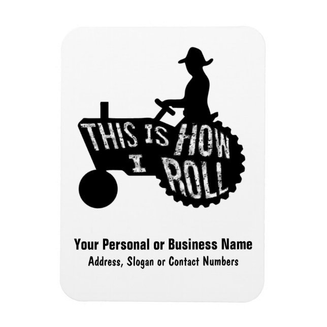 This is How I Roll  Farmer Style Magnet (Vertical)