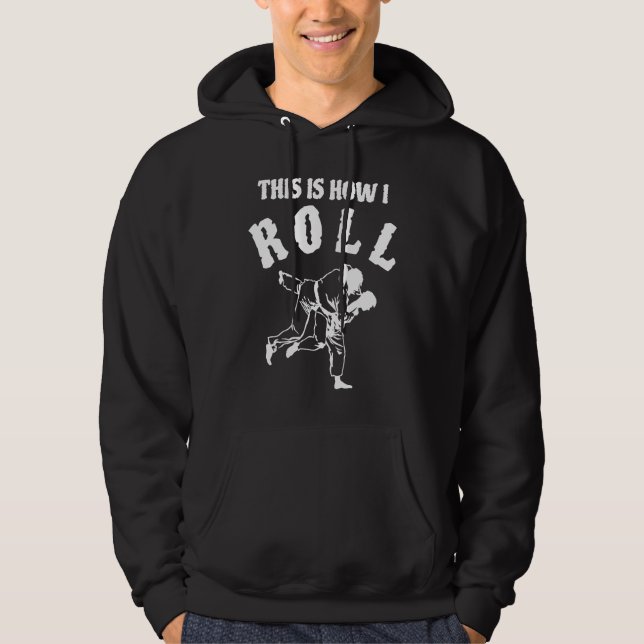 This Is How I Roll Fun Humor Jiu Jitsu MMA Hoodie (Front)