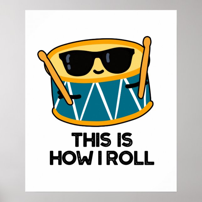 This Is How I Roll Funny Drummer Drum Pun Poster (Front)