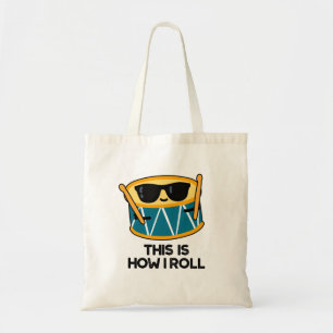 This Is How I Roll Funny Drummer Drum Pun Tote Bag