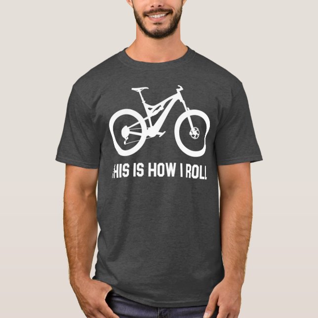 This is How I Roll  Funny EBike T-Shirt (Front)