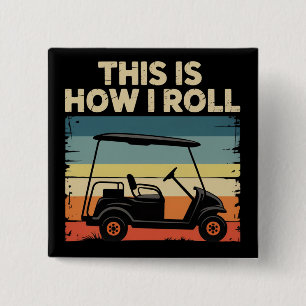 This Is How I Roll Funny Golf Cart Golfer Golfing 2 Inch Square Button