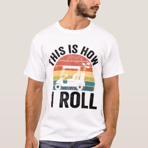 This Is How I Roll Funny Golf T-Shirt