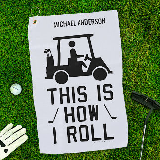 This is How I Roll Funny Golfing Custom Golfer Golf Towel