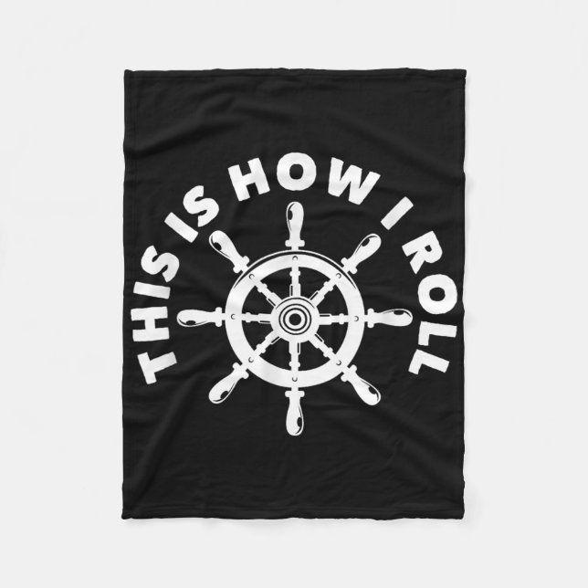 This Is How I Roll Funny Nautical Boating Captain  Fleece Blanket (Front)
