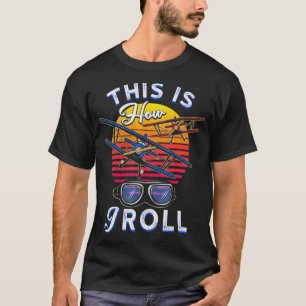 This is how I Roll Funny Pilot Airplane Aviation A T-Shirt