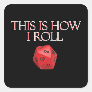 This Is How I Roll Funny RPG Dice Square Sticker